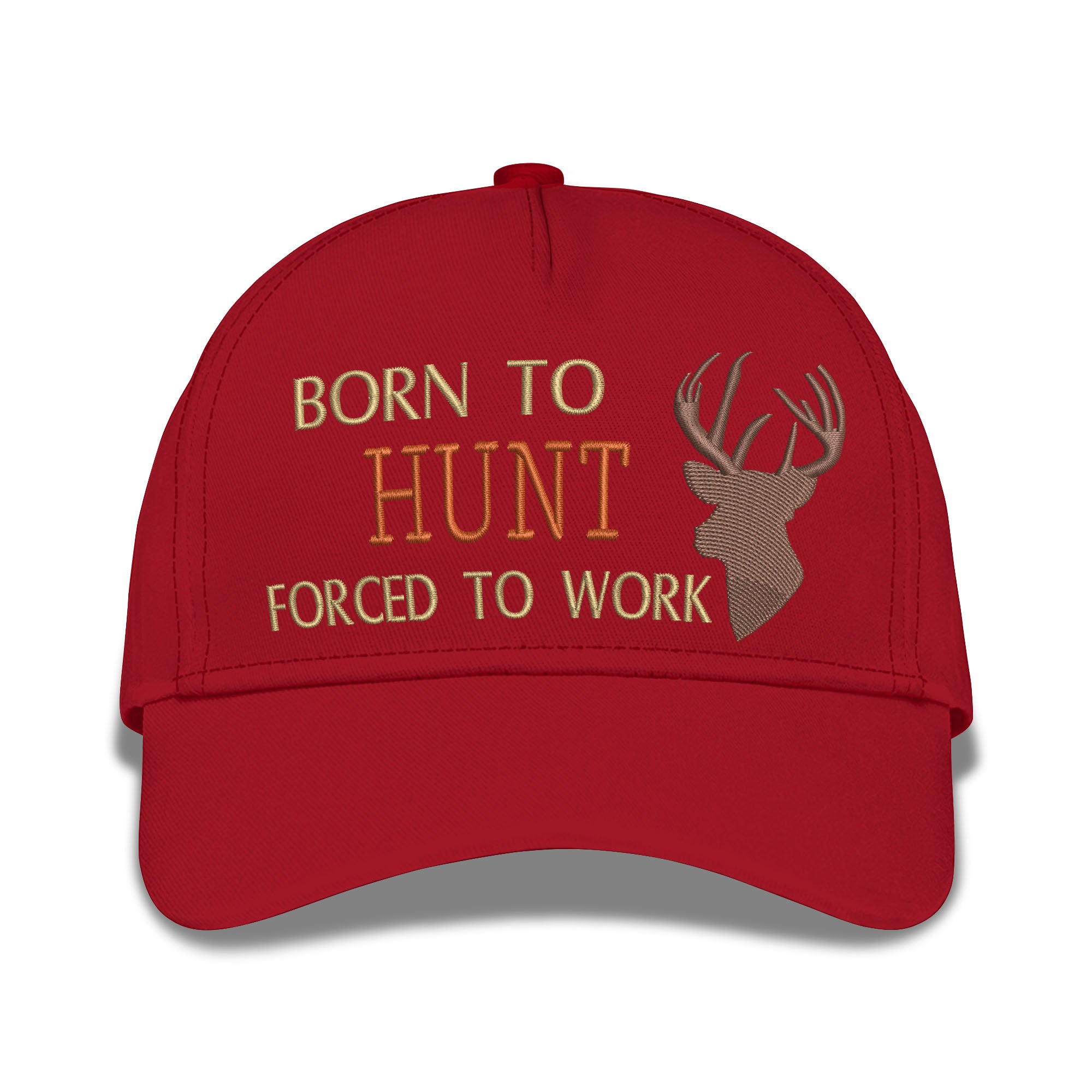 Born To Hunt Forced To Work Embroidered Baseball Caps