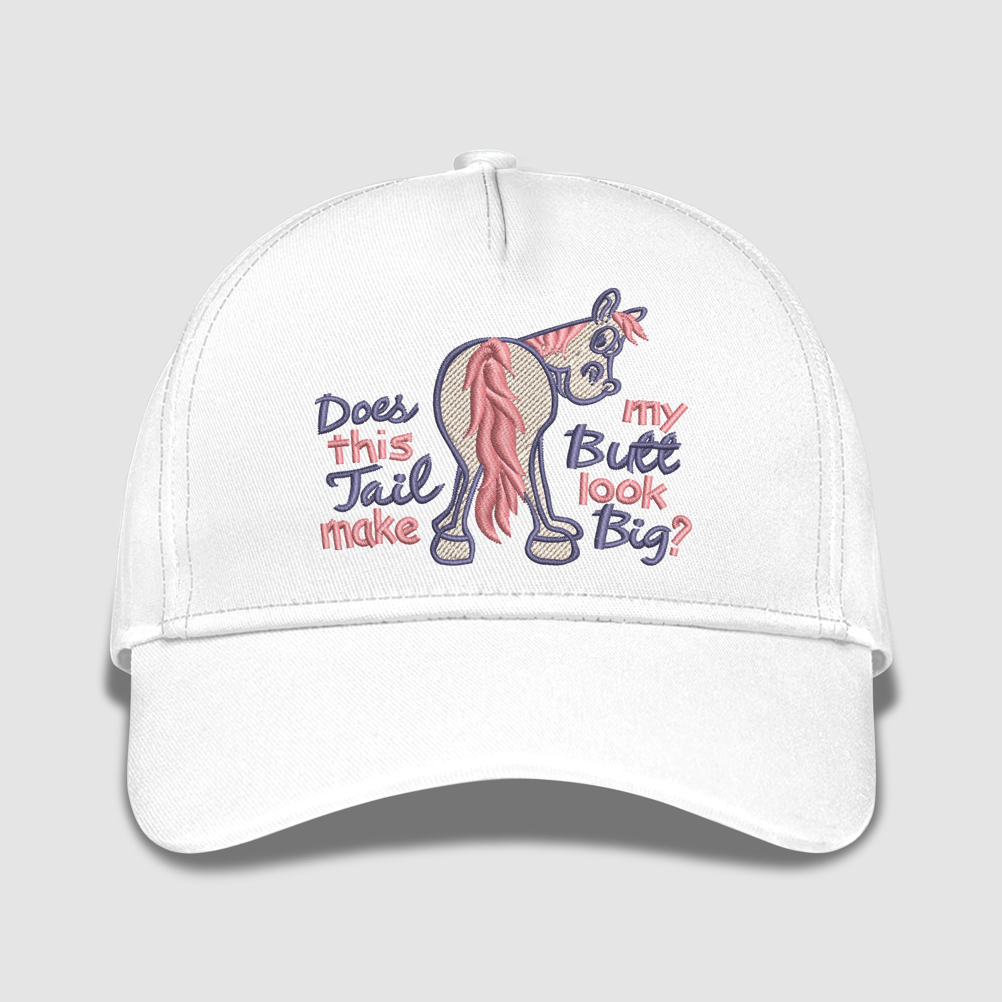 Doer This Tail Make My Butt Look Big? Embroidered Baseball Caps