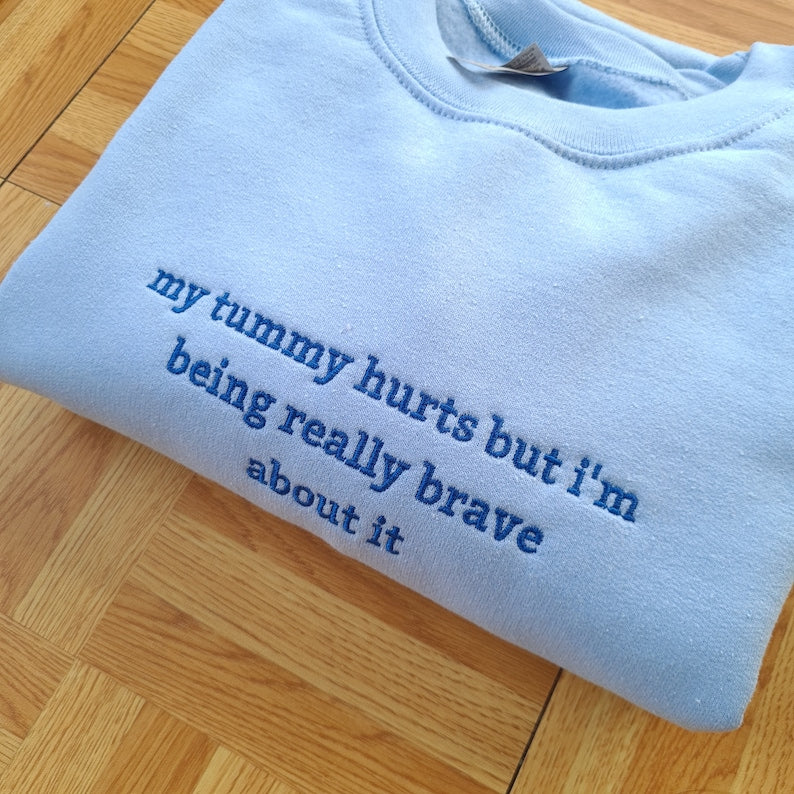 My Tummy Hurts but Embroidered Sweatshirt