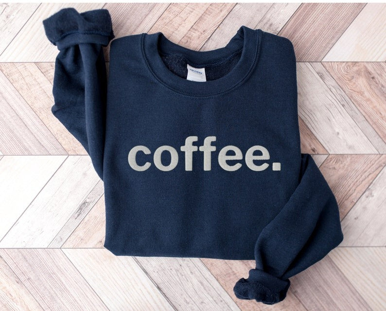 Embroidered Coffee Sweatshirt, Coffee Crewneck, Coffee Sweater