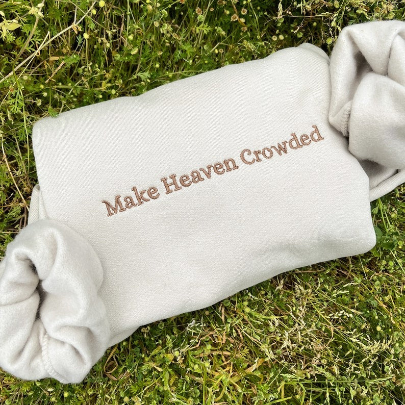 Embroidered Make Heaven Crowded Sweatshirt, Christian Crewneck Sweater, Vintage Christian Apparel