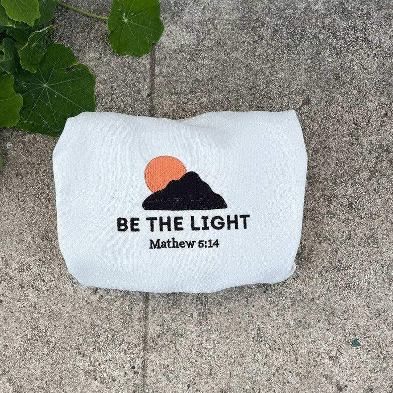 Be The Light Embroidered Sweatshirt Gift For Christians, Mathew 5:14