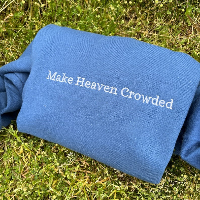Embroidered Make Heaven Crowded Sweatshirt, Christian Crewneck Sweater, Vintage Christian Apparel