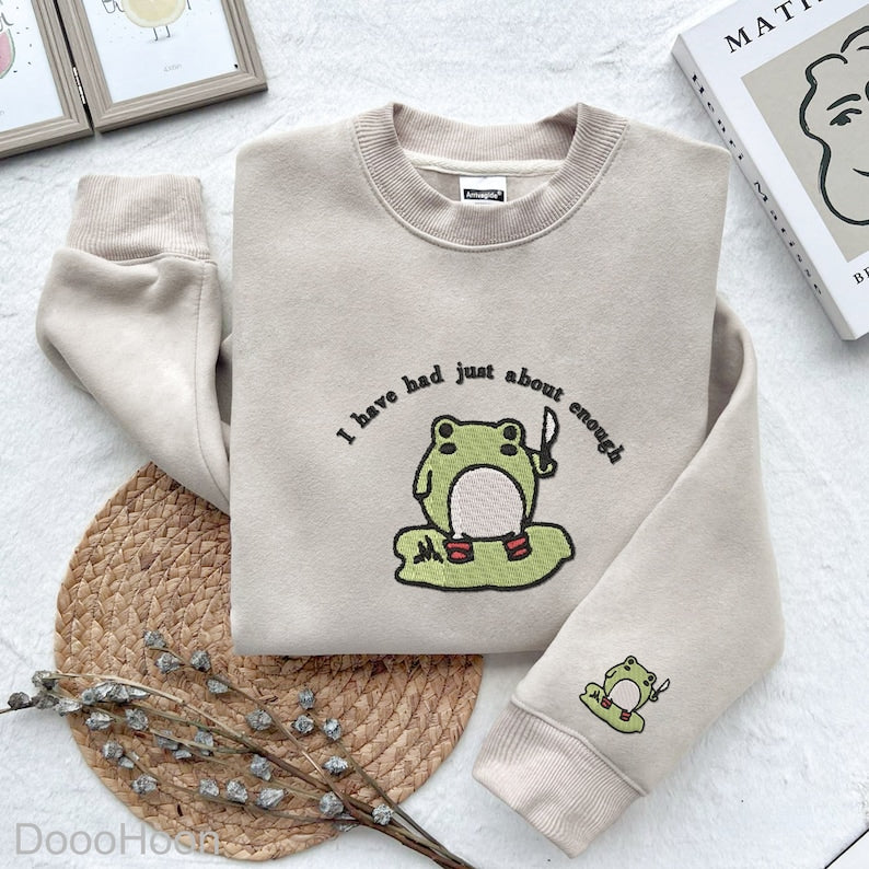 Embroidered Frog Had Enough Shirt, Embroidered Gift, Embroidered Crewneck