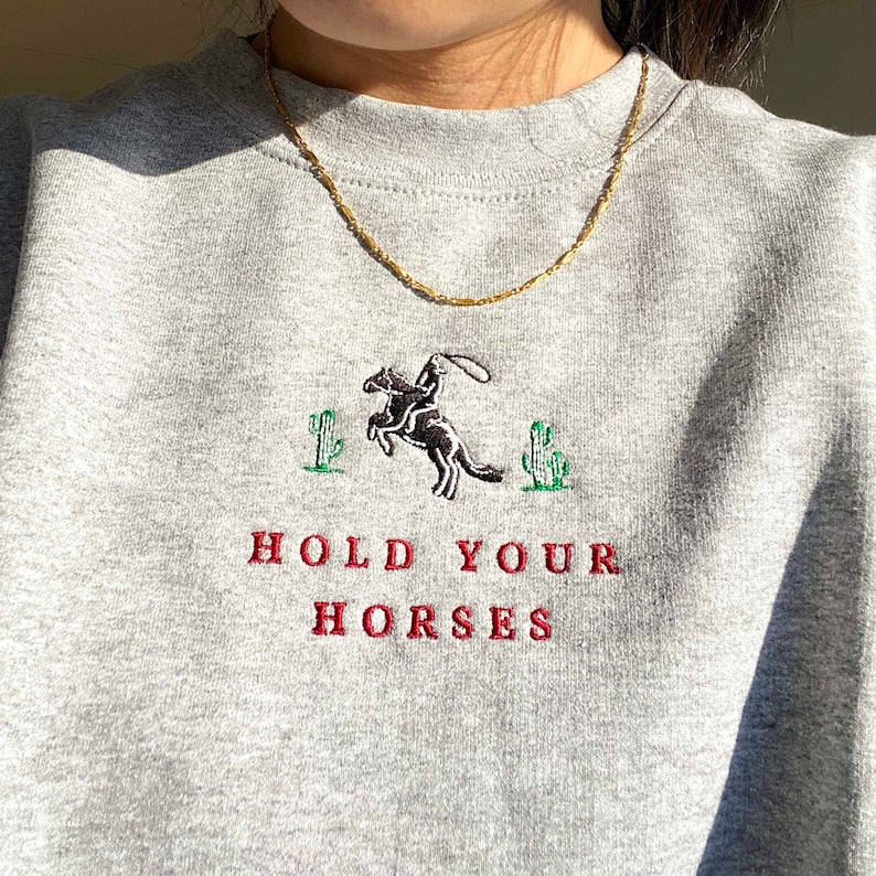Hold Your Horses Western Sweatshirt, Cowboy Crewneck
